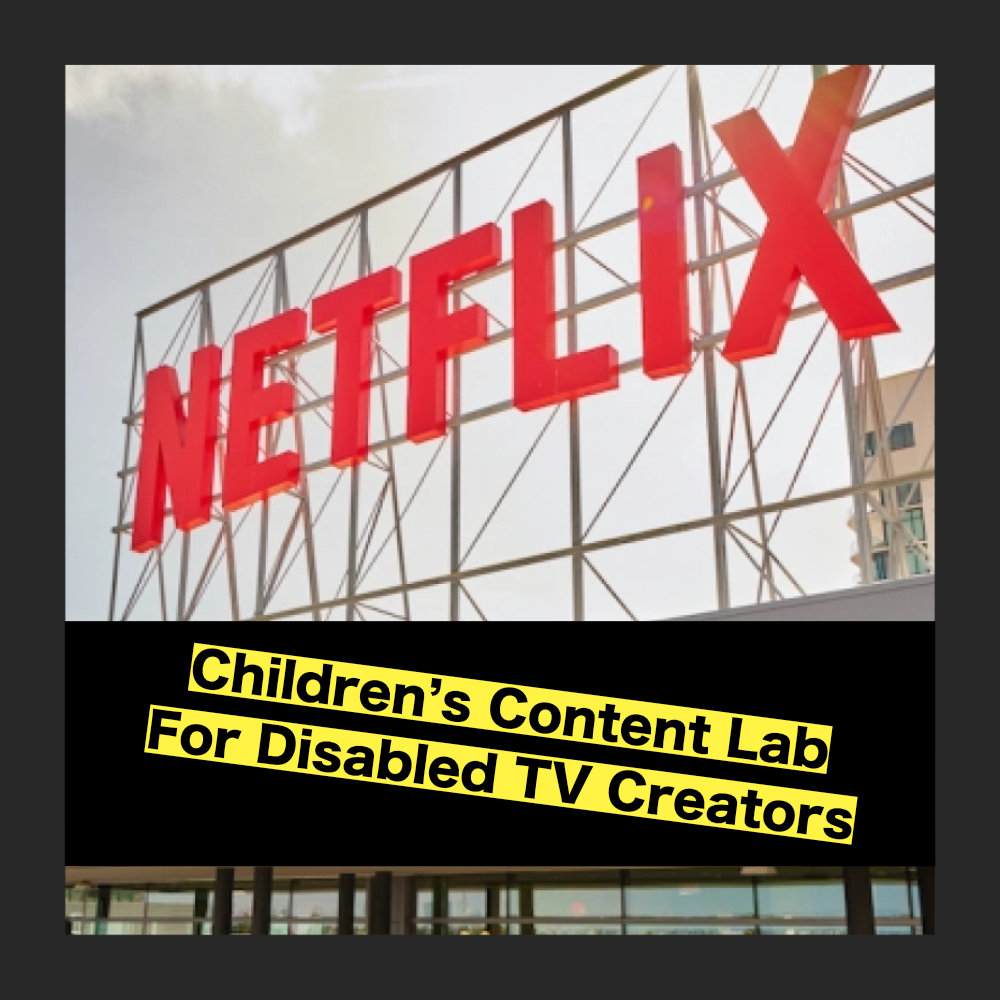 Image: A Netflix billboard. Text: "Children's Content Lab For Disabled TV Creators"