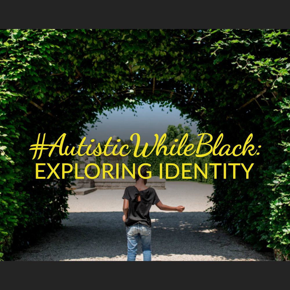 Image is a young African American person in casual clothing ascending concrete steps leading to a vine-covered archway and courtyard beyond. Text says #AutisticWhileBlack: Exploring Identity."